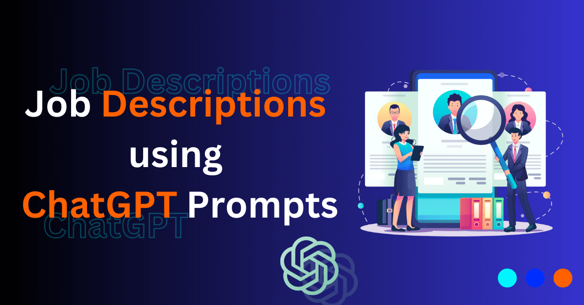 How to Write Job Descriptions using ChatGPT Prompts - 2024